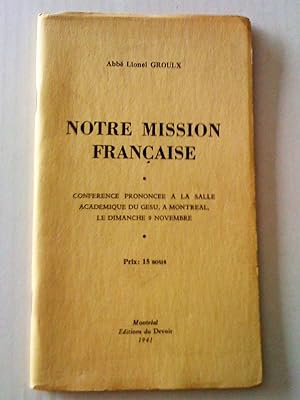 Notre mission française. Conférence prononcée à la salle académique du Gesu, à Montréal