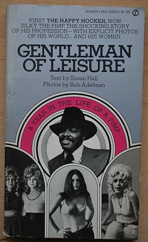 Gentleman of leisure. A year in the life of a pimp.