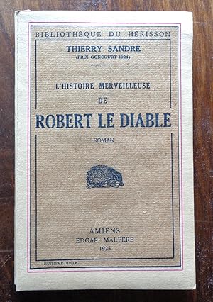 L'histoire merveilleuse de Robert le Diable remise en lumière pour édifier les petits et distrair...