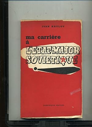 MA CARRIÈRE A LÉTAT MAJOR SOVIÉTIQUE .Traduction de Stepan Makhloff et Serge Maffert .