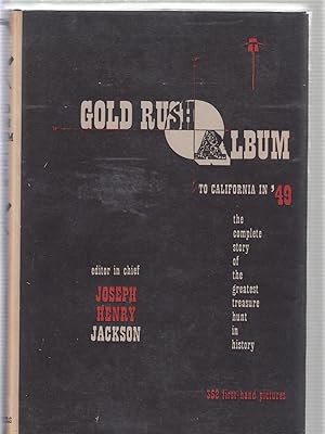 Gold Rush Album00To California In '49: The Complete Story of the Greatest Treasure Hunt in History