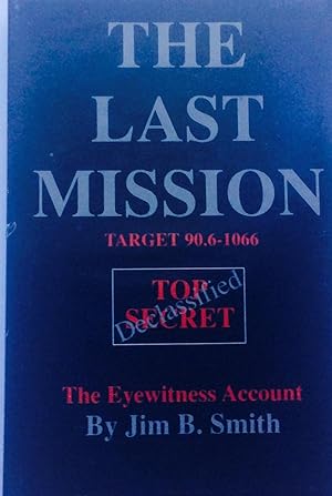 The Last Mission: An Eyewitness Account