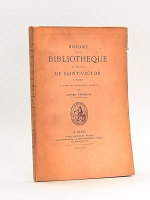 Histoire de la Bibliothèque de l'Abbaye de Saint-Victor à Paris d'après des documents inédits [ E...
