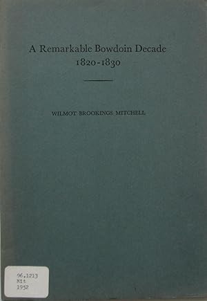 A Remarkable Bowdoin Decade 1820 - 1830