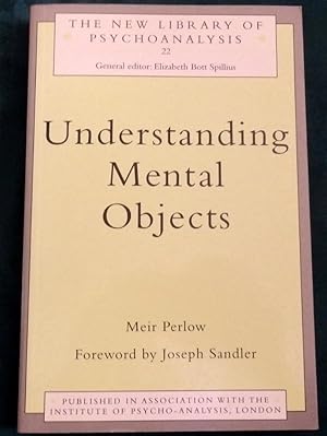 Understanding Mental Objects. New Library of Psychoanalysis No 22.