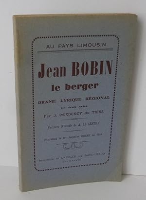 Jean Bobin le berger. Drame lyrique régional en deux actes. Partition musicale de A. Le Gentile. ...
