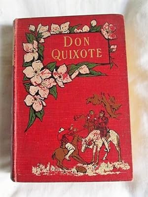 The Adventures of Don Quixote de la Mancha, adapted for the young by M. Jones.