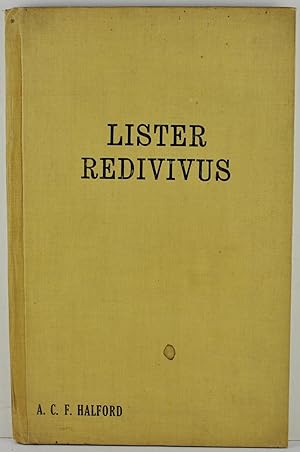 Lister Redivivus an Essay on the Undue Prevalence of Sepsis the fact the reason the import the ab...