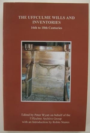 The Uffculme Wills and Inventories 16th to 18th Centuries (Devon & Cornwall Record Society New)