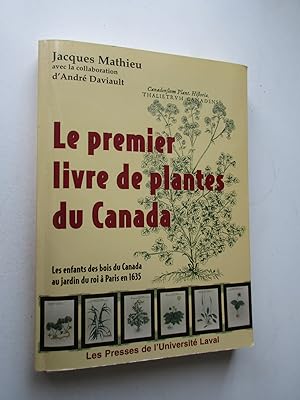 Le premier livre de plantes du Canada, les enfants des bois du Canada au jardin du roi à Paris en...