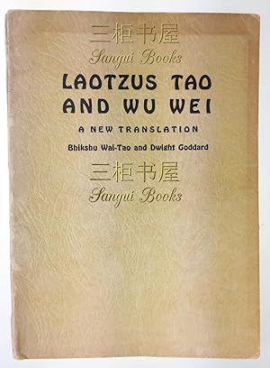 Laotzu's Tao and Wu Wei: A New Translation. SIGNED by Dwight Goddard
