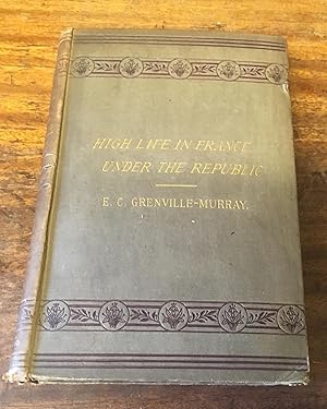 High Life in France Under the Republic: Social and Satirical Sketches in Paris and the Provinces