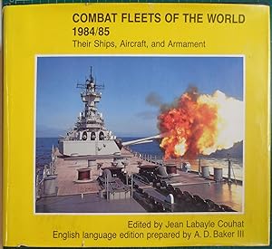 Combat Fleets of the World 1984/85 : Their Ships, Aircraft and Armament
