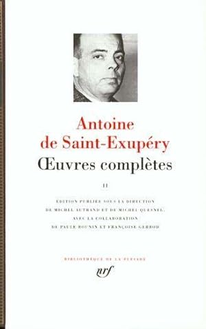 Oeuvres complètes / Antoine de Saint-Exupéry. 2. Oeuvres complètes