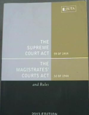 The Supreme Court Act and the Magistrates' Courts Act and Rules - Reflecting the law as at 8 Febr...