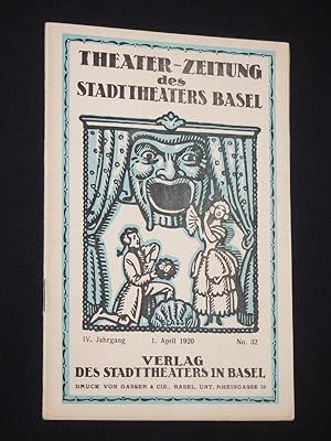 Theater-Zeitung. Offizielles Organ des Stadttheaters Basel. 4. Jahrgang, 1. April 1920, Nummer 32