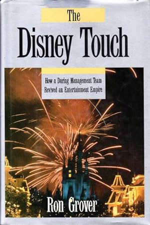 The Disney Touch: How a Daring Management Team Revived an Entertainment Empire