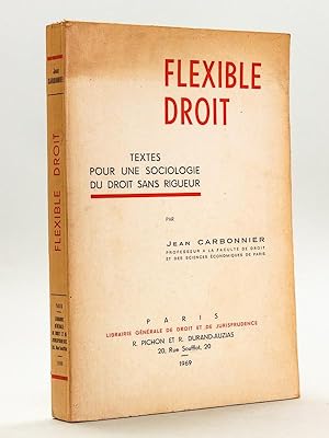Flexible Droit. Textes pour une Sociologie du Droit sans rigueur [ Edition originale - Livre dédi...