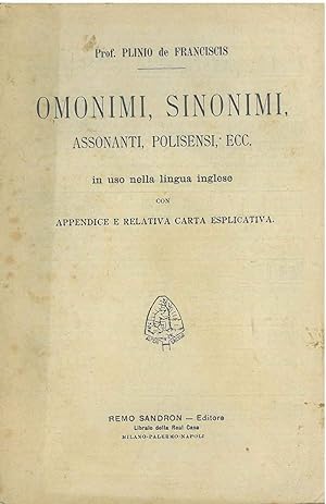 Omonimi, sinonimi, assonanti, polisensi, ecc. in uso nella lingua inglese con appendice e relativ...