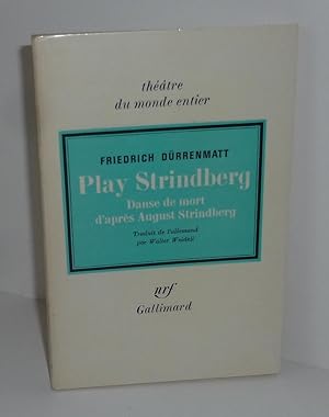 Friedrich DÜRRENMATT play Strindberg. Danse de mort d'après Auguste Strindberg. Traduit de l'alle...
