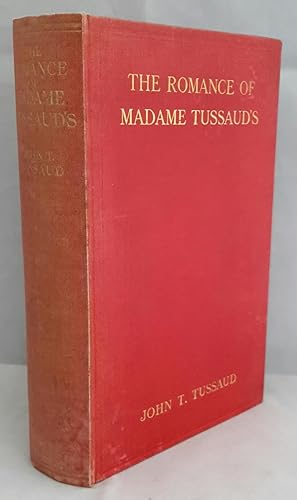 The Romance of Madame Tussaud's. SIGNED PRESENTATION COPY FROM THE AUTHOR.