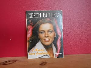 Edith Butler l'Acadie sans frontières (Collection Mon pays, mes chansons)