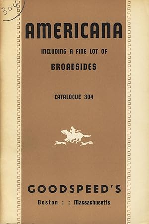 Americana, including a fine lot of broadsides [cover title] [No. 304]