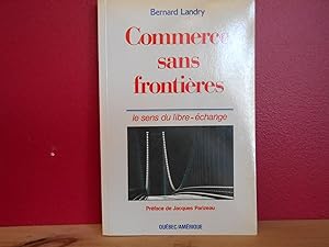 Commerce sans frontieres: Le sens du libre-echange (Collection Succes d'Amerique) (French Edition)