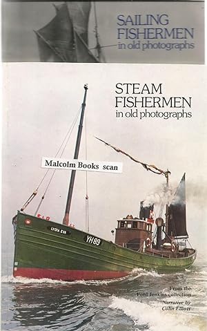 Sailing Fishermen in Old Photographs & Steam Fishermen in Old Photographs. ( told from old photog...