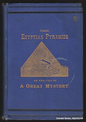 The Egyptian Pyramids: An Analysis of a Great Mystery.