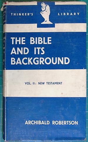 The Bible and Its Background Vol II: New Testament