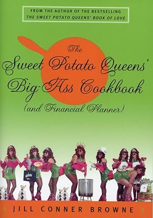 THE SWEET POTATO QUEENS' BIG-ASS COOKBOOK (and Financial Planner)