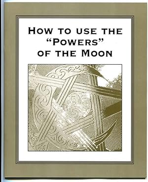 How To Use The "Powers" Of The Moon