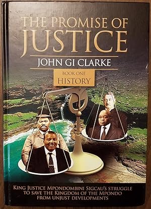 The Promise of Justice Book One - History King Justice Mpondombini Sigcau's Struggle to Save the ...