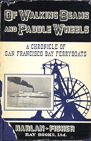 Of Walking Beams and Paddle Wheels: A Chronicle of San Francisco Bay Ferryboats