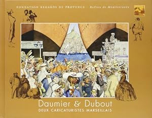 Daumier et Dubout / deux caricaturistes marseillais