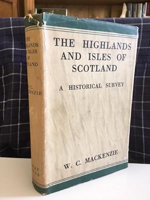 The Highlands And Isles of Scotland: a historical survey