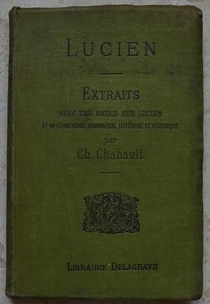Extraits publiés conformément au programme de troisième. Avec une notice sur Lucien, des analyses...