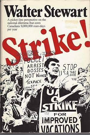 Strike: A Picket-line Perspective On The National Dilemma That Cost Canadians 9,000,000 Man-days ...