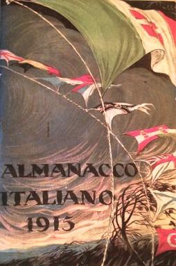 Almanacco Italiano 1915. Piccola enciclopedia popolare della vita pratica e annuario diplomatico ...