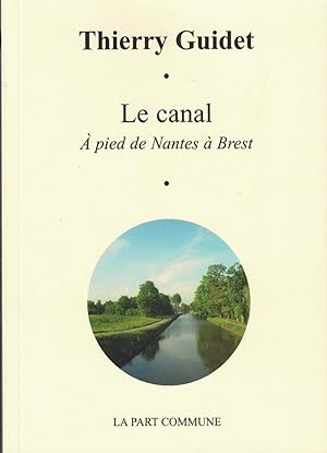 Le canal : A pied de Nantes à Brest
