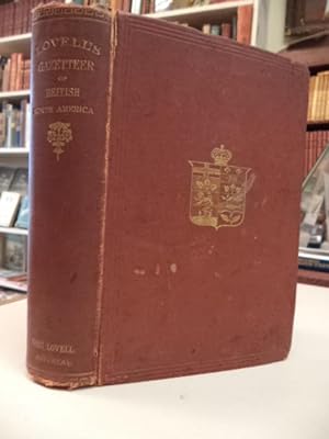 Lovell's Gazetteer of British North America containing the latest and most authentic descriptions...