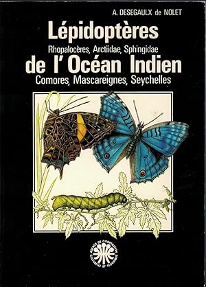 Lépidoptères, rhopalocères, arctiidae, Sphingidae de l'Océan Indien. Comores, Mascareignes, Seych...