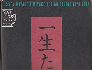 Issey Miyake & Miyake Design Studio 1970 - 1985: Works, Words, Years