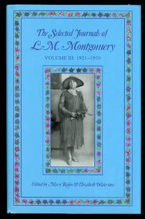 THE SELECTED JOURNALS OF L.M. MONTGOMERY. VOLUME III: 1921-1929.