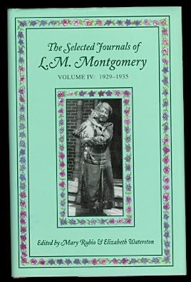 THE SELECTED JOURNALS OF L.M. MONTGOMERY. VOLUME IV: 1929-1935.