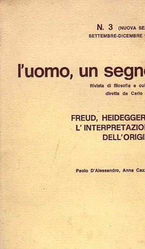 L'uomo, un segno. Rivista di filosofia e cultura diretta da Carlo Sini. Freud Heidegger e l'inter...
