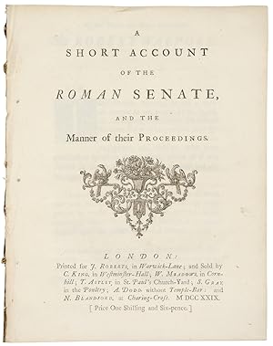 A short account of the Roman Senate, and the manner of their proceedings