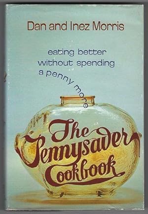 the Pennysaver Cookbook : eating better without spending a penny more