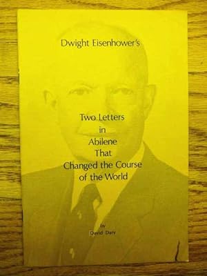 Dwight David Eisenhower's Two Letters in Abilene that Changed the Course of the World
